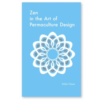 Zen in the Art of Permaculture Design