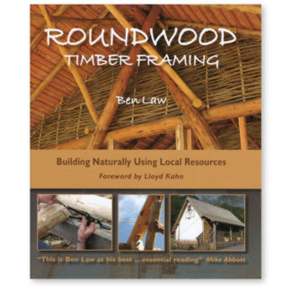 Roundwood Timber Framing by Ben Law