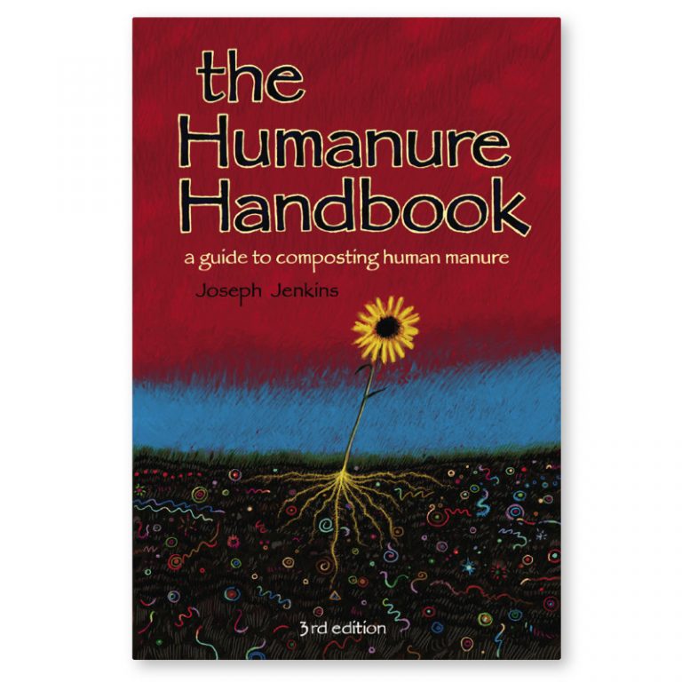The Humanure Handbook A Guide to Composting Human Manure, 3rd ed